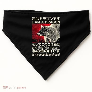 I Am A Dragon And This Dumpster Is My Mountain USA-Made Doggie Bandana