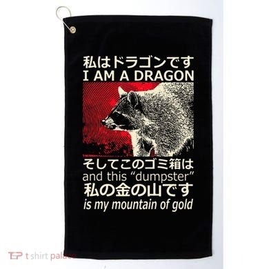 I Am A Dragon And This Dumpster Is My Mountain Golf Towel