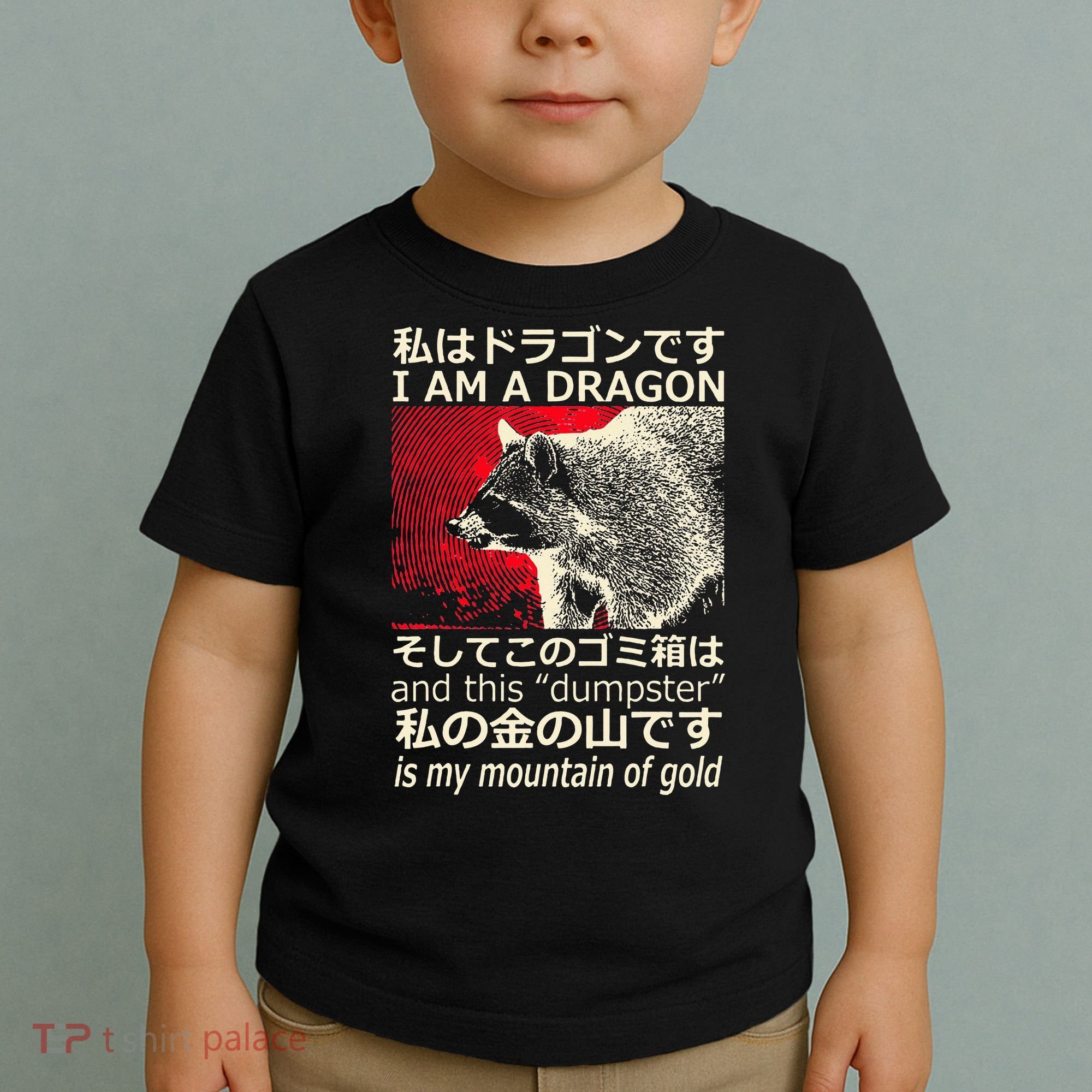 I Am A Dragon And This Dumpster Is My Mountain Toddler T-Shirt