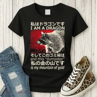 I Am A Dragon And This Dumpster Is My Mountain Women's T-Shirt thumb 3
