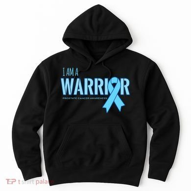 I Am A Warrior Prostate Cancer Awareness Hoodie