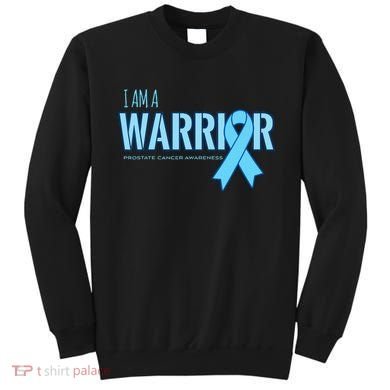I Am A Warrior Prostate Cancer Awareness Sweatshirt