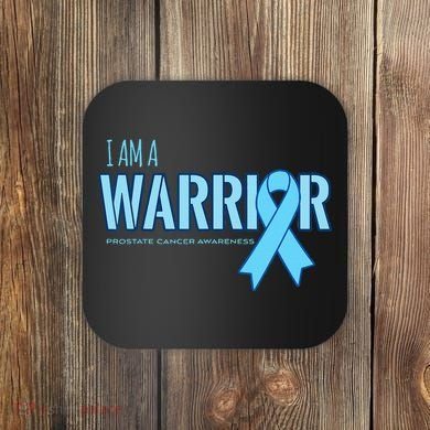 I Am A Warrior Prostate Cancer Awareness Coaster