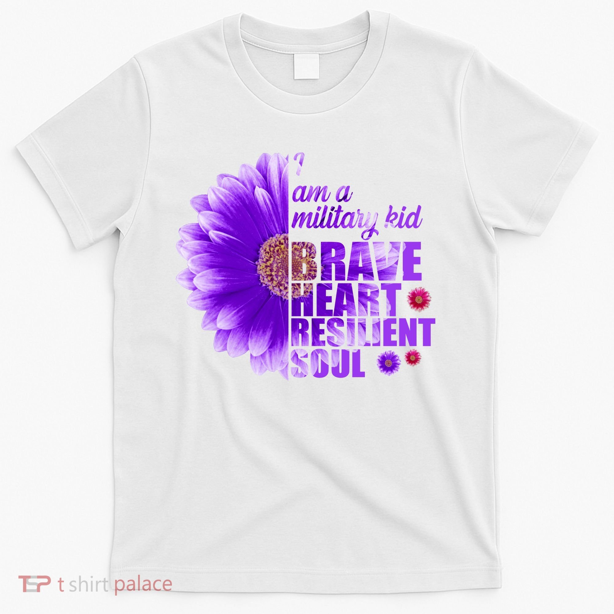 I Am A Military Child Brave Heart Resilient Soul Sunflower T-Shirt