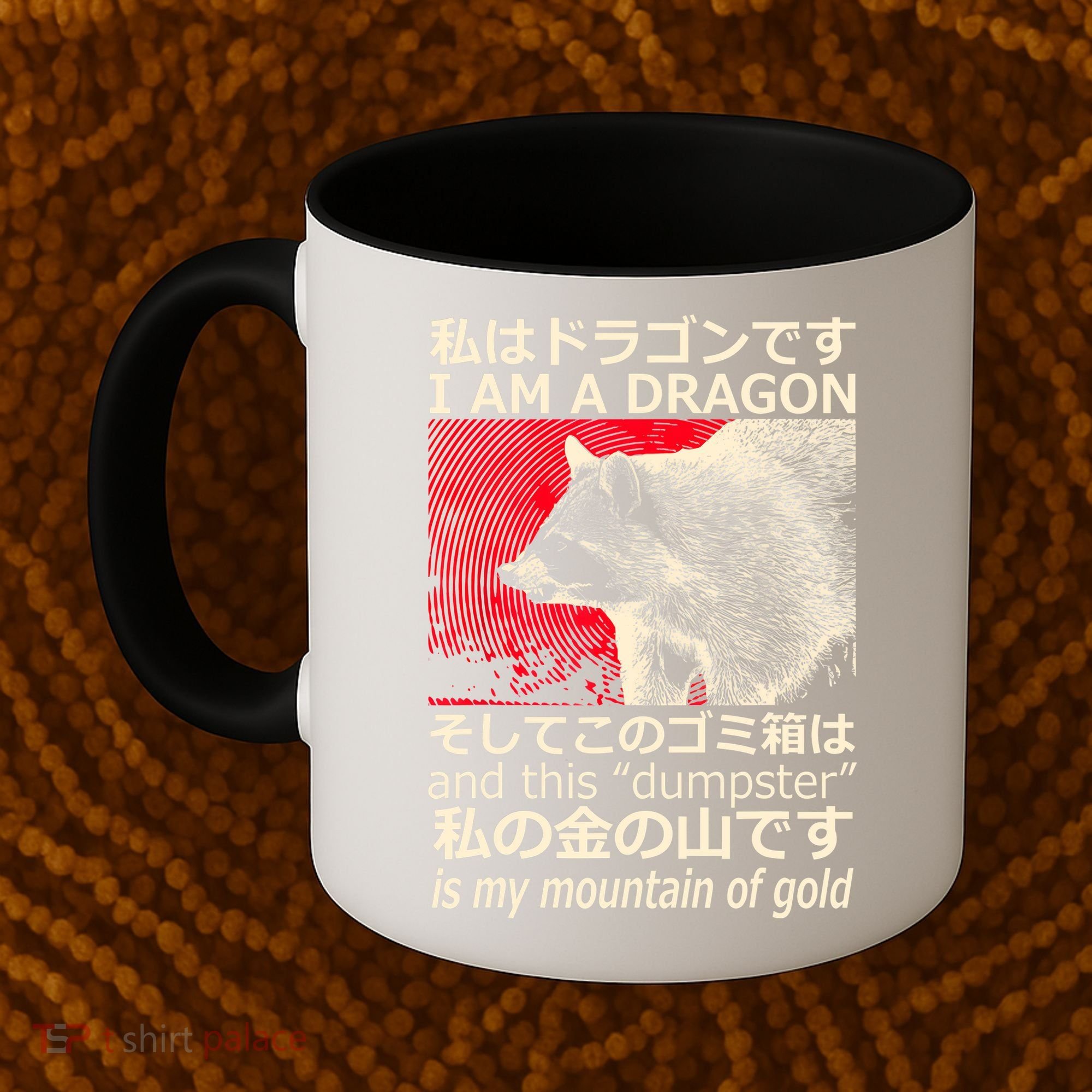 I Am A Dragon And This Dumpster Is My Mountain Of Gold Coffee Mug