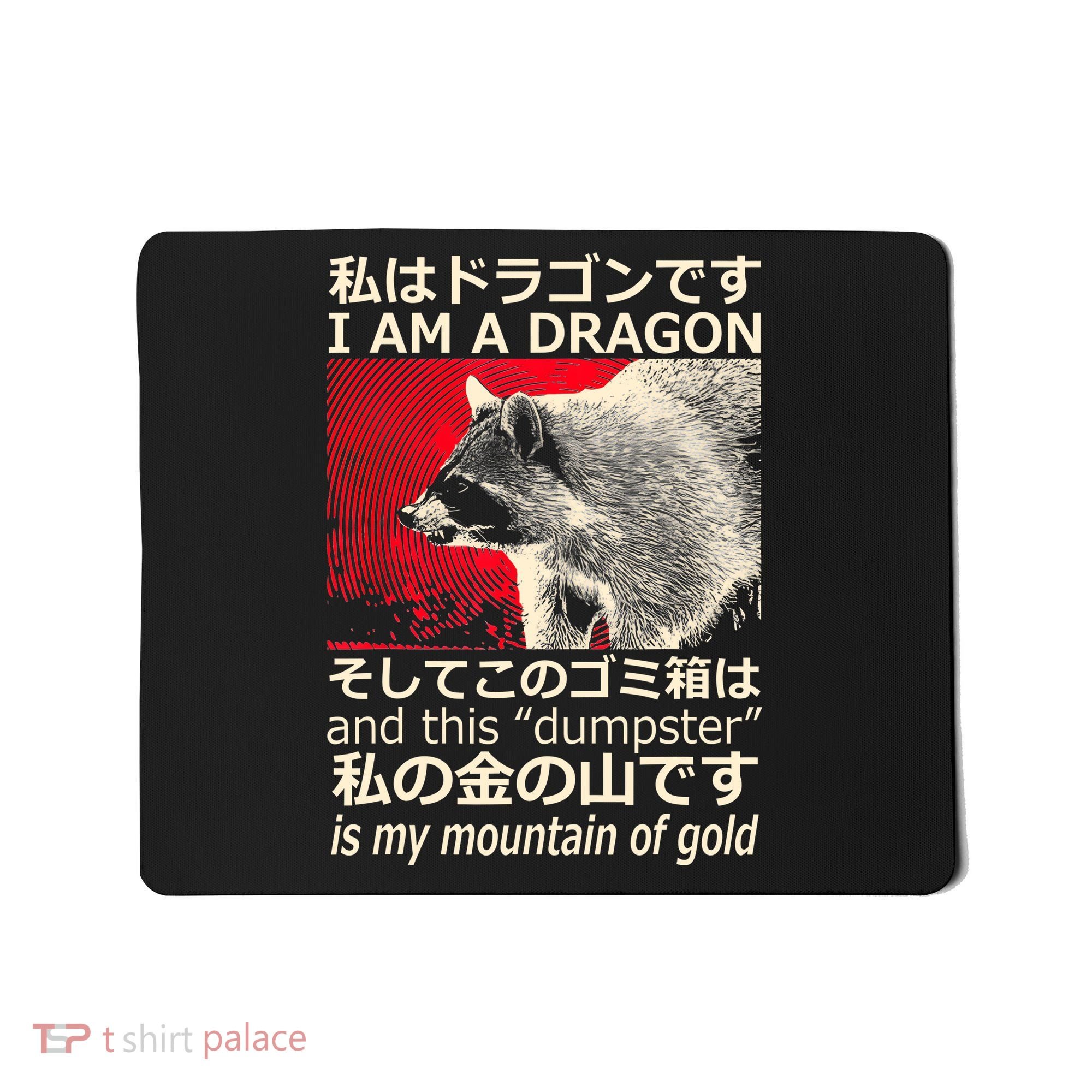I Am A Dragon And This Dumpster Is My Mountain Of Gold Mousepad