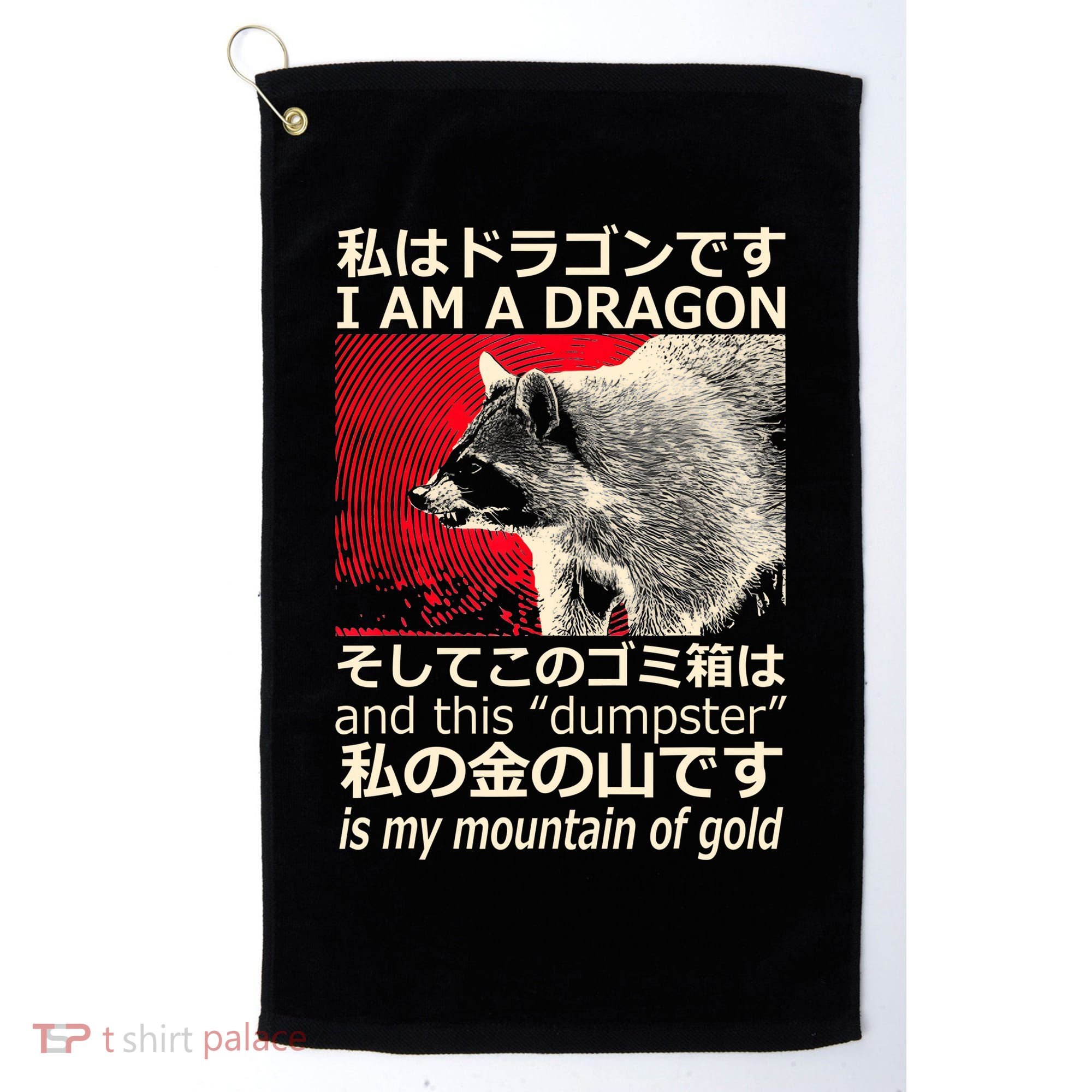 I Am A Dragon And This Dumpster Is My Mountain Of Gold Golf Towel