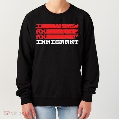 I Am An Immigrant Women's Sweatshirt