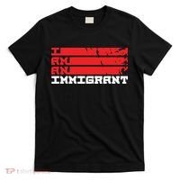 I Am An Immigrant T-Shirt thumb 0