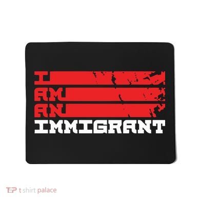 I Am An Immigrant Mousepad