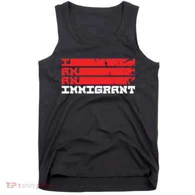 I Am An Immigrant Tank Top