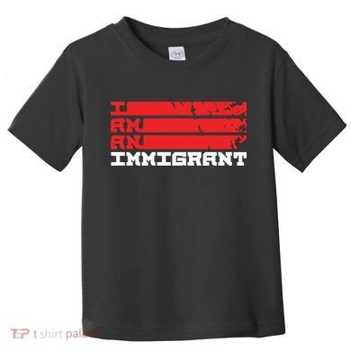 I Am An Immigrant Toddler T-Shirt