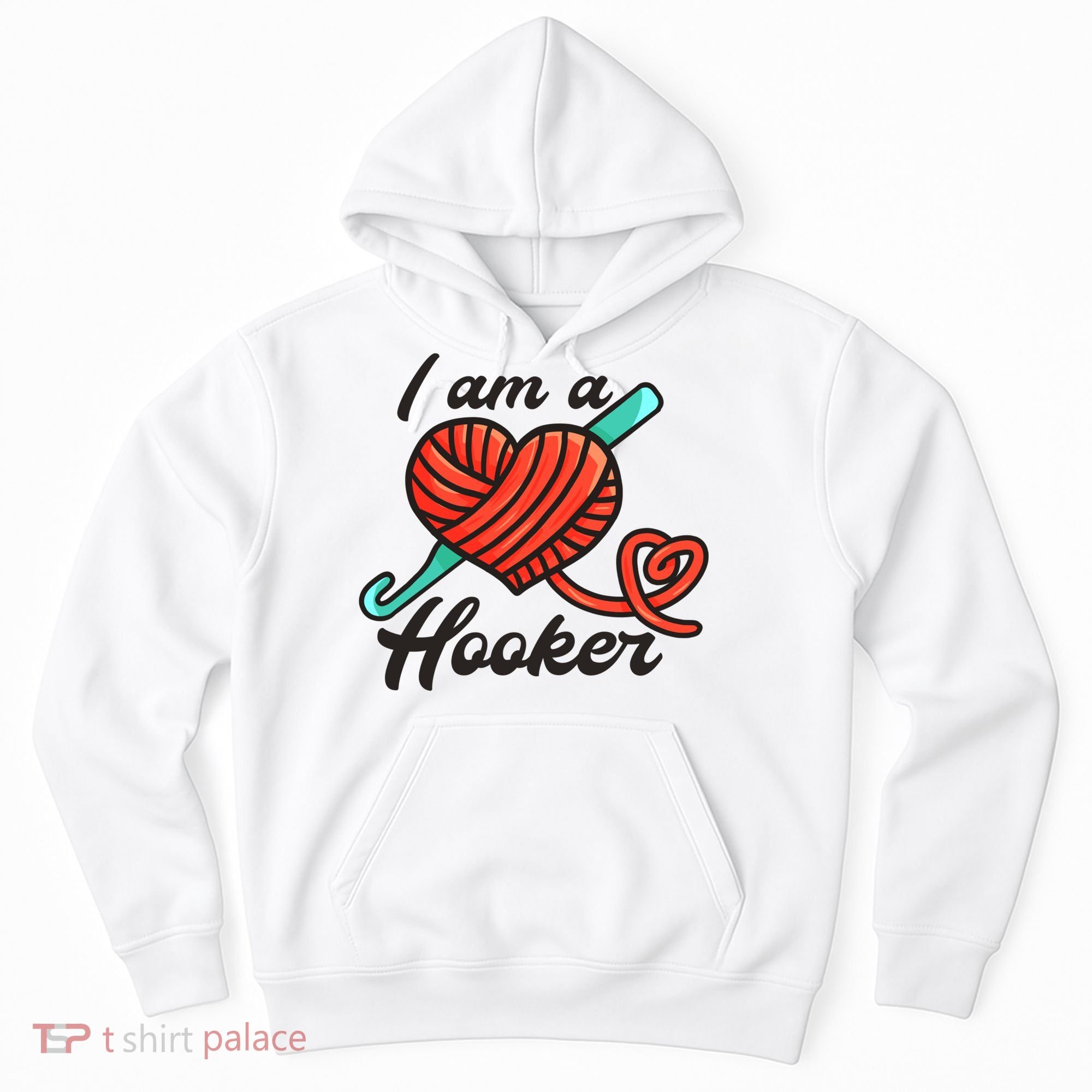I Am A Hooker Crochet Crocheting Lover Yarn Dealer Cool Gift Hoodie