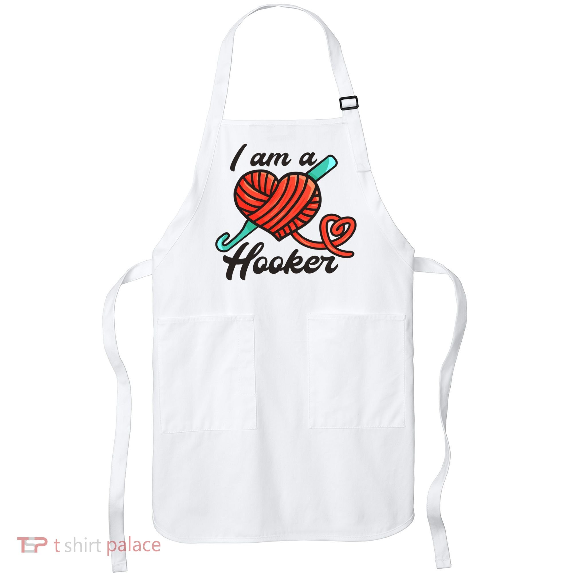 I Am A Hooker Crochet Crocheting Lover Yarn Dealer Cool Gift Apron