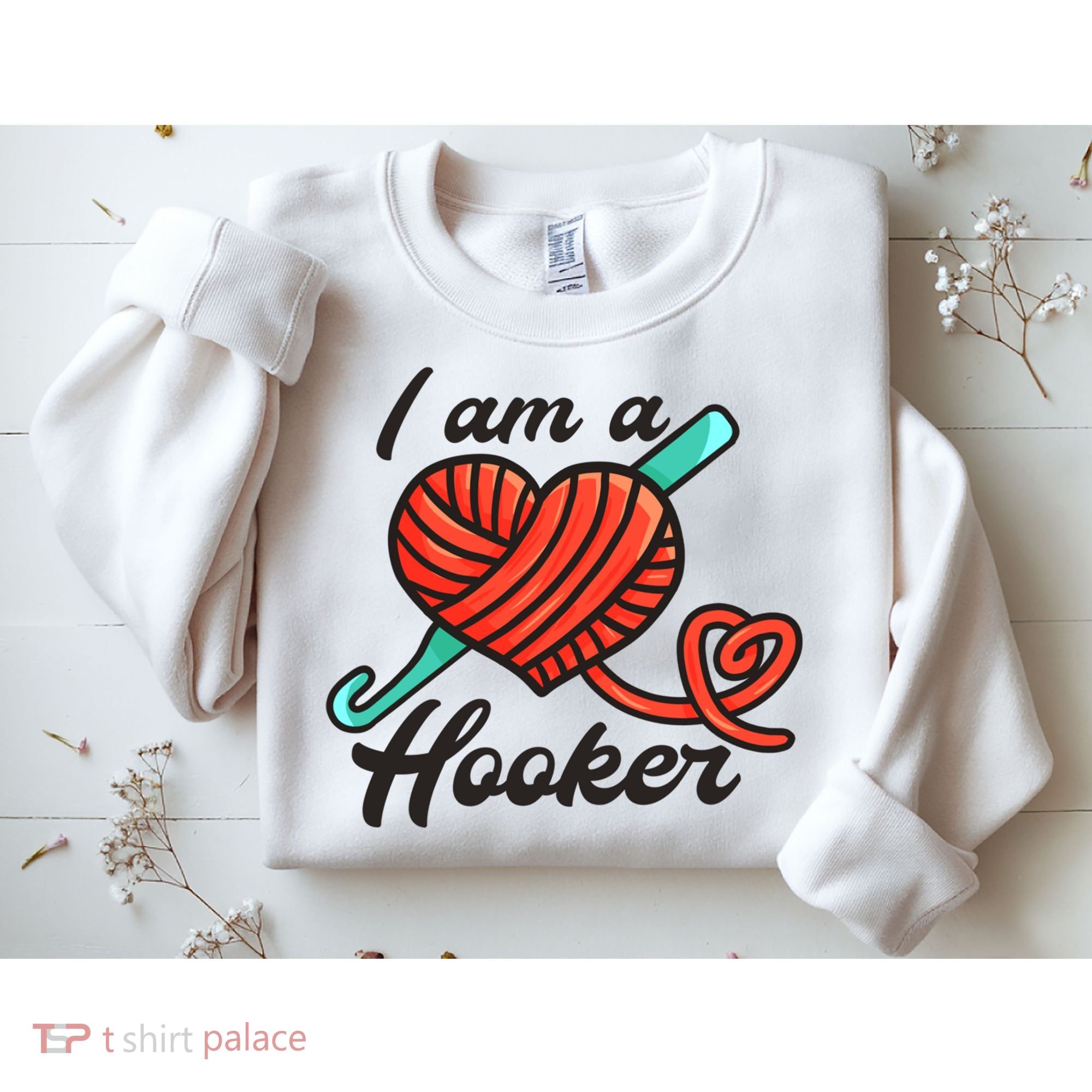 I Am A Hooker Crochet Crocheting Lover Yarn Dealer Cool Gift Sweatshirt