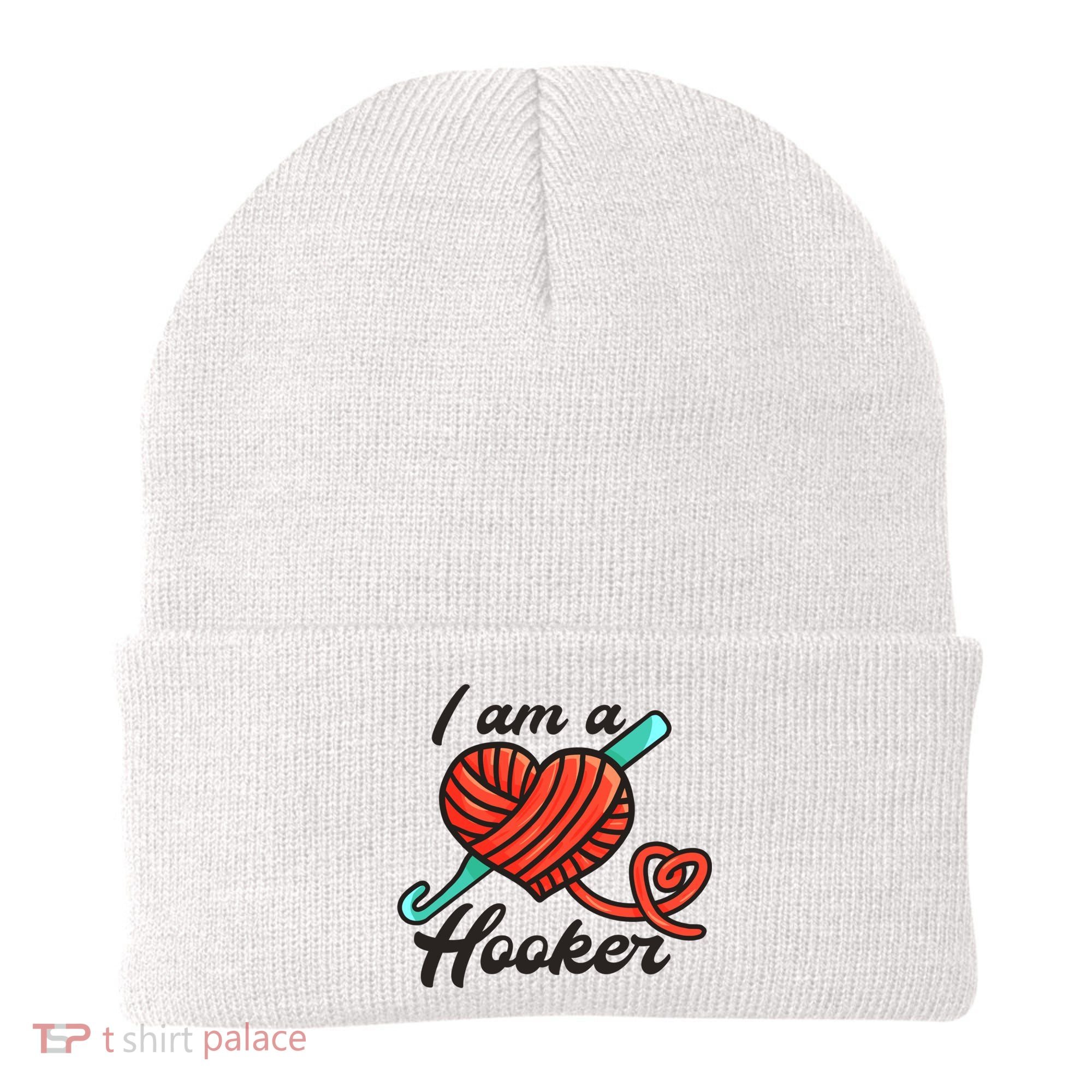 I Am A Hooker Crochet Crocheting Lover Yarn Dealer Cool Gift Beanie