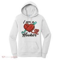 I Am A Hooker Crochet Crocheting Lover Yarn Dealer Cool Gift Women's Hoodie thumb 0