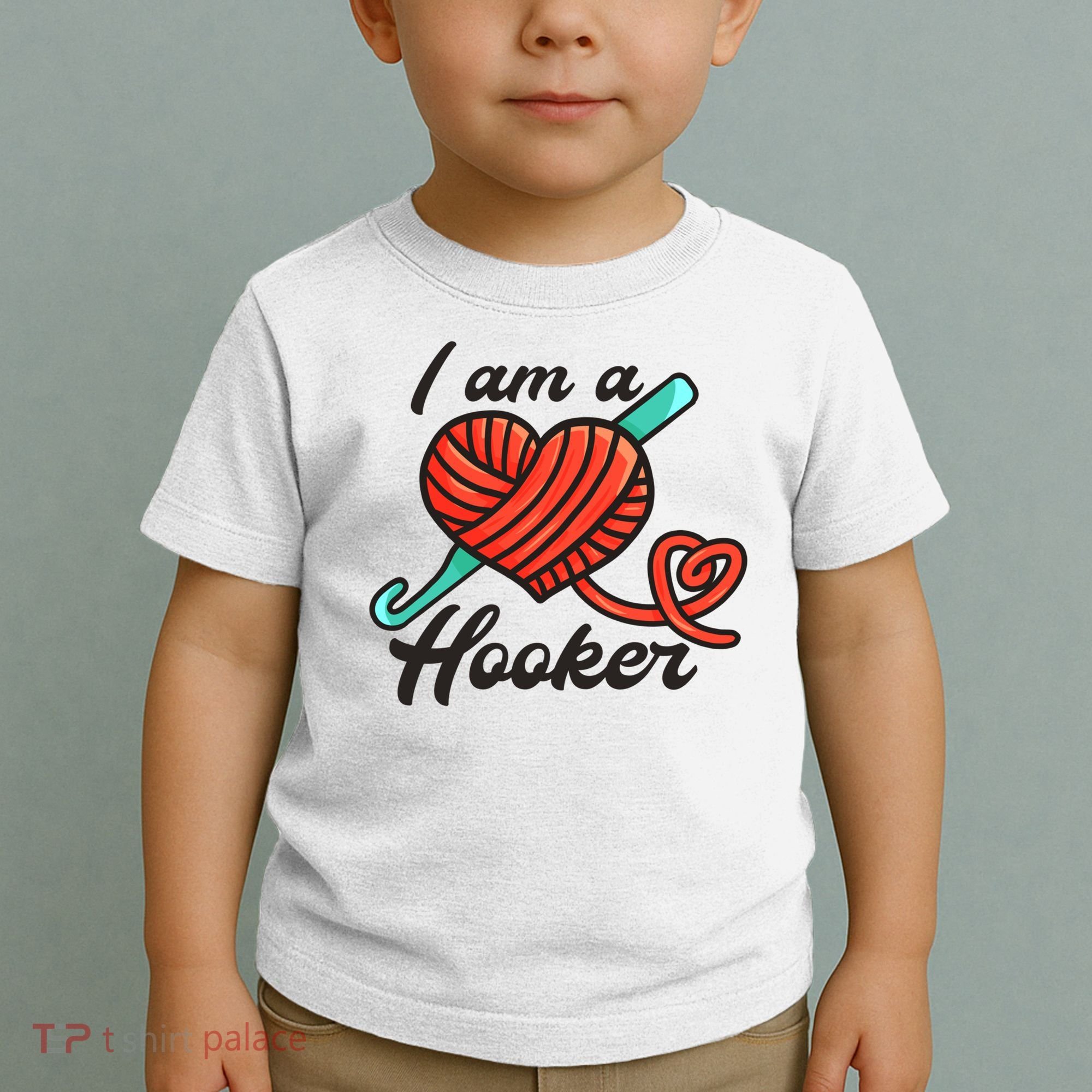 I Am A Hooker Crochet Crocheting Lover Yarn Dealer Cool Gift Toddler T-Shirt