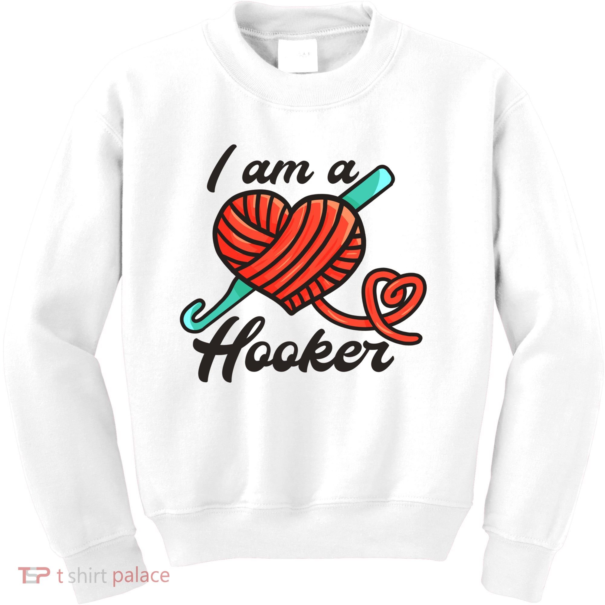 I Am A Hooker Crochet Crocheting Lover Yarn Dealer Cool Gift Kids Sweatshirt