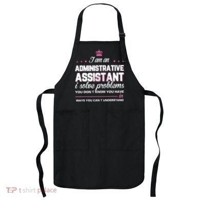 I Am An Administrative Assistant Apron