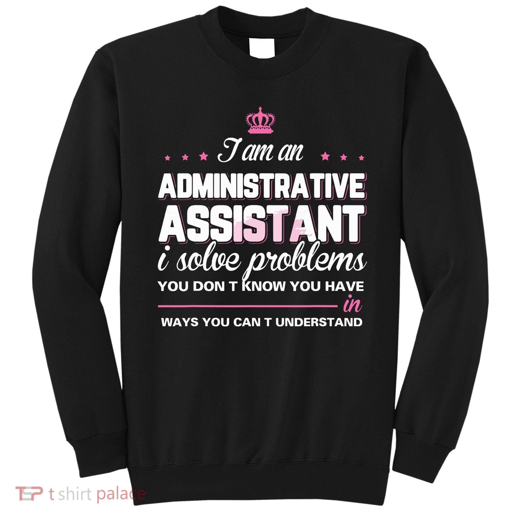 I Am An Administrative Assistant Sweatshirt