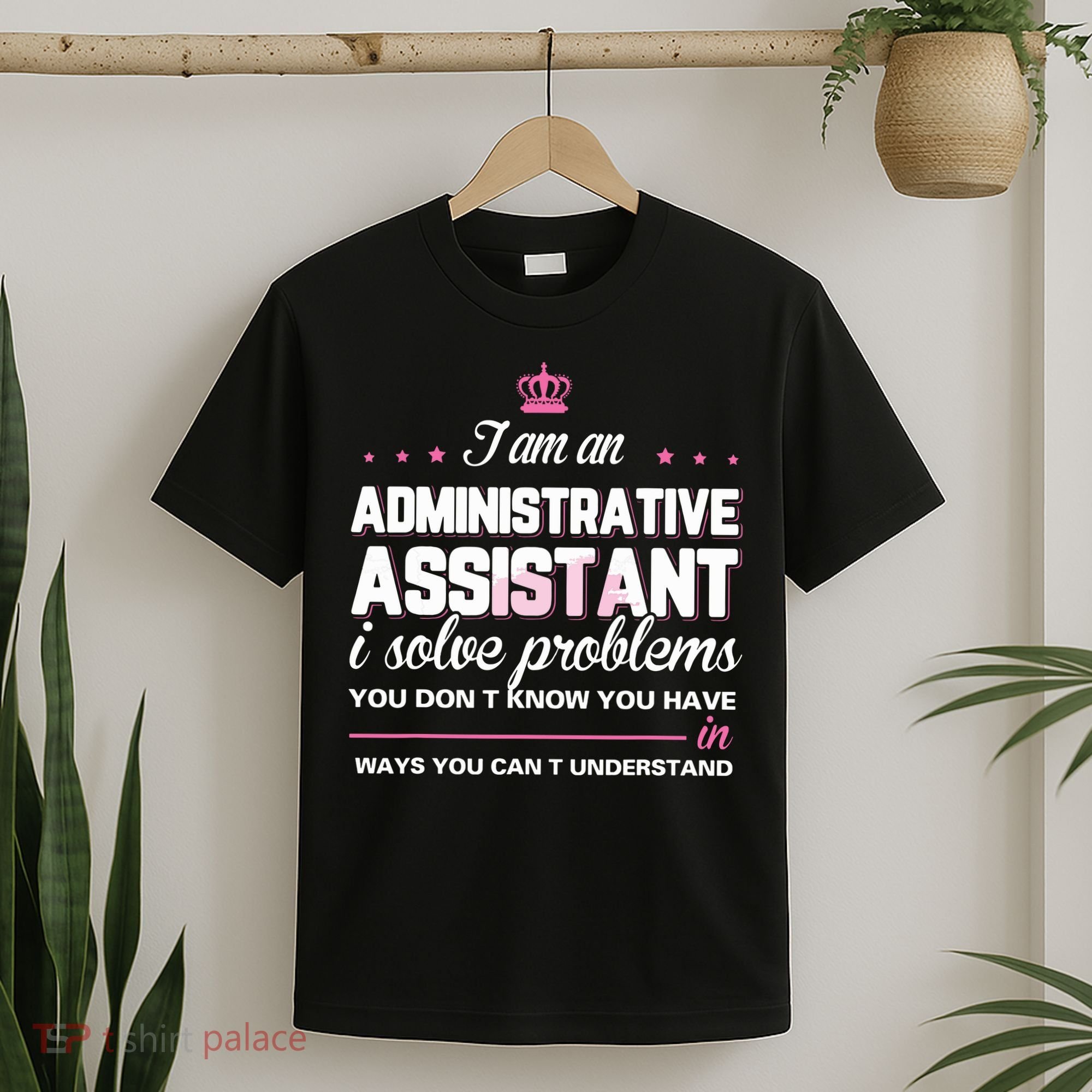 I Am An Administrative Assistant T-Shirt