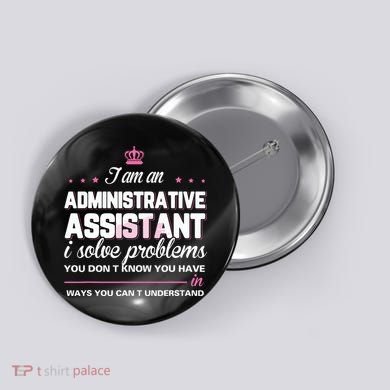 I Am An Administrative Assistant Button
