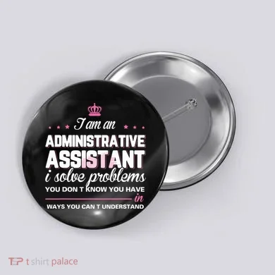I Am An Administrative Assistant Button
