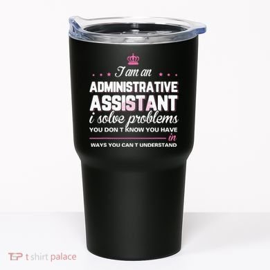 I Am An Administrative Assistant Tumbler