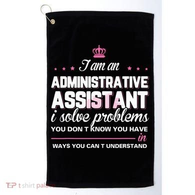 I Am An Administrative Assistant Golf Towel