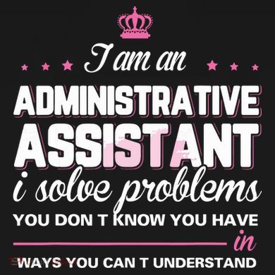 I Am An Administrative Assistant Women's Long Sleeve Shirt
