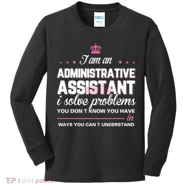 I Am An Administrative Assistant Kids Long Sleeve Shirt
