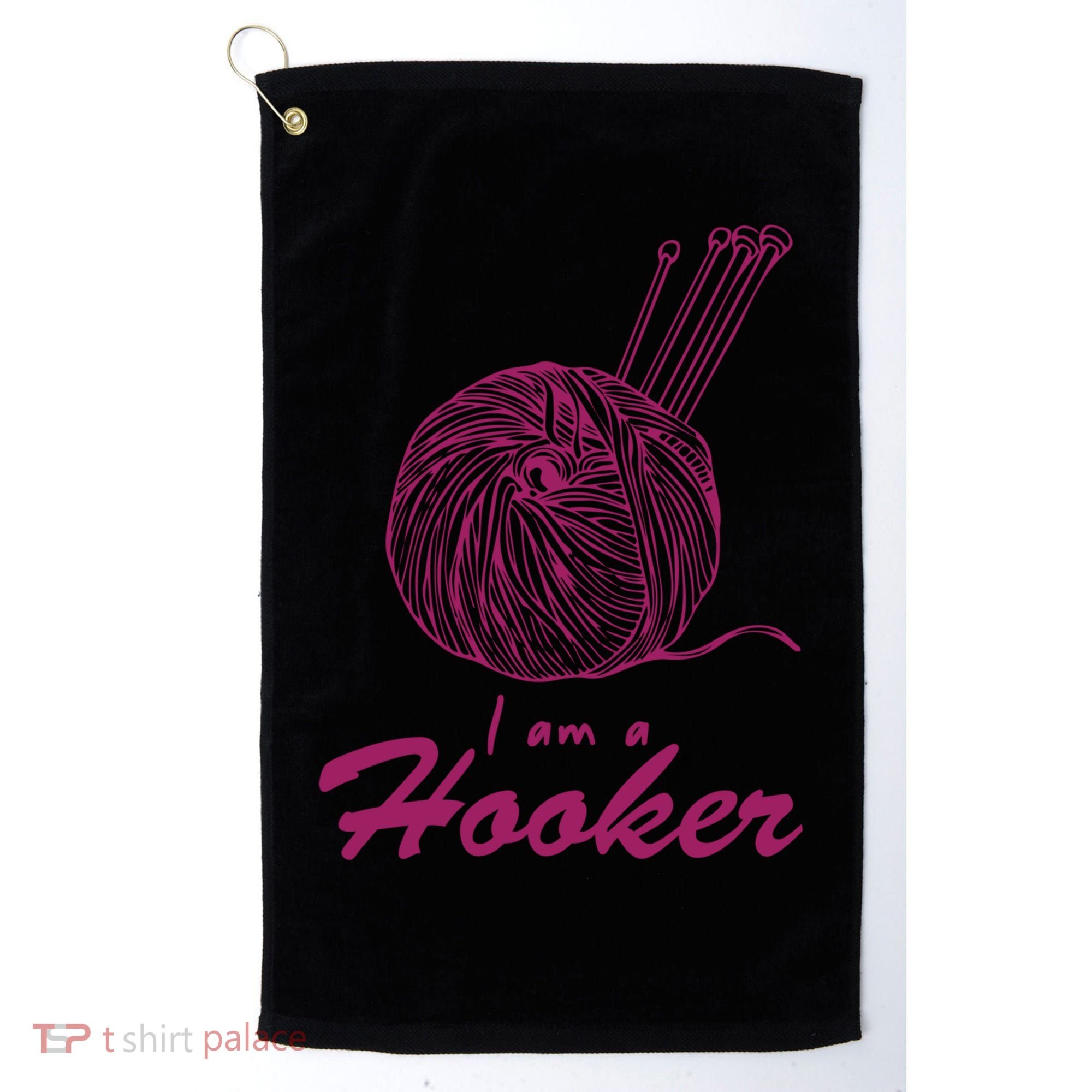 I Am A Hooker Funny Crocheting Crochet Lover Yarn Cool Gift Golf Towel