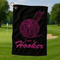 I Am A Hooker Funny Crocheting Crochet Lover Yarn Cool Gift Golf Towel thumb 1