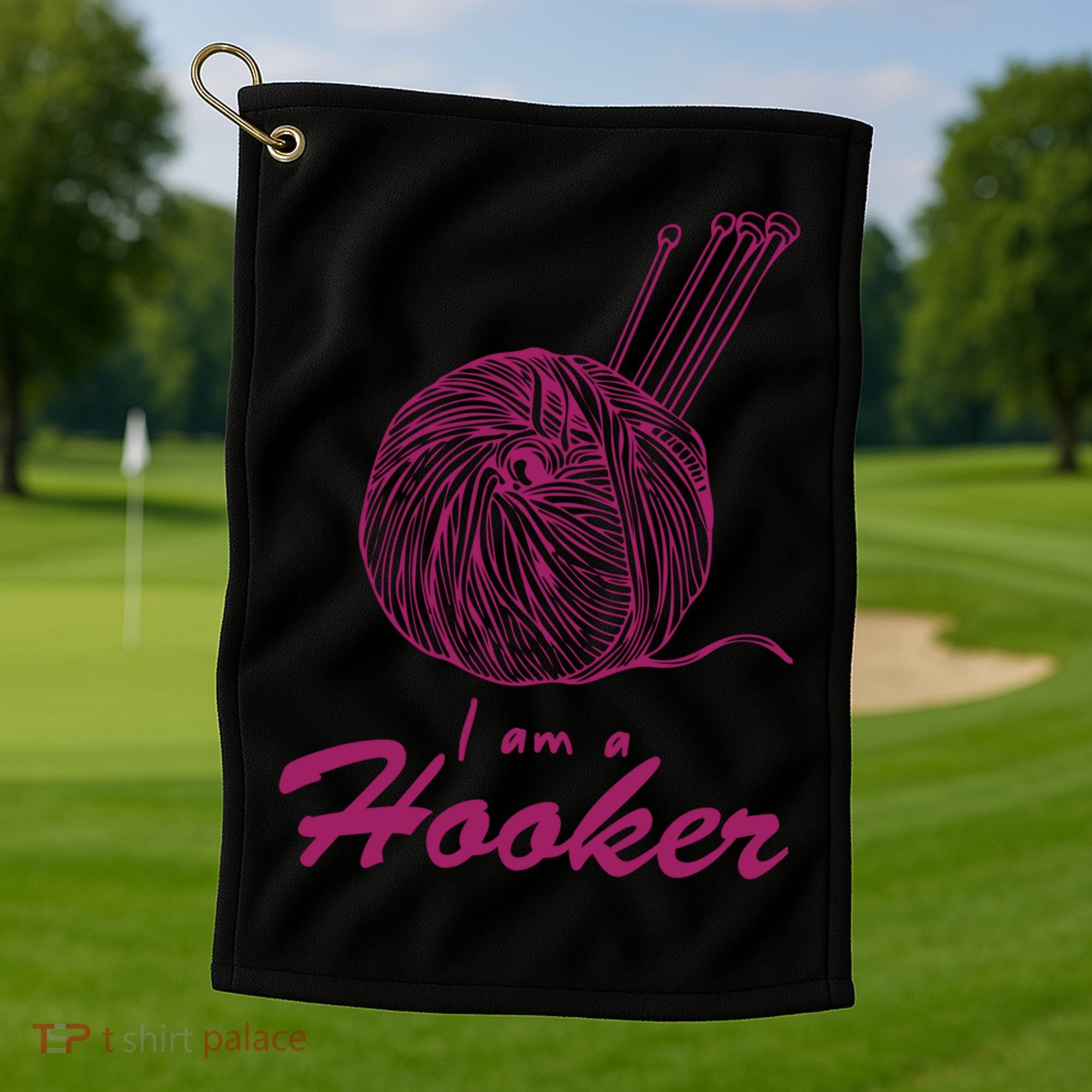 I Am A Hooker Funny Crocheting Crochet Lover Yarn Cool Gift Golf Towel
