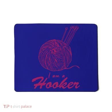 I Am A Hooker Funny Crocheting Crochet Lover Yarn Cool Gift Mousepad