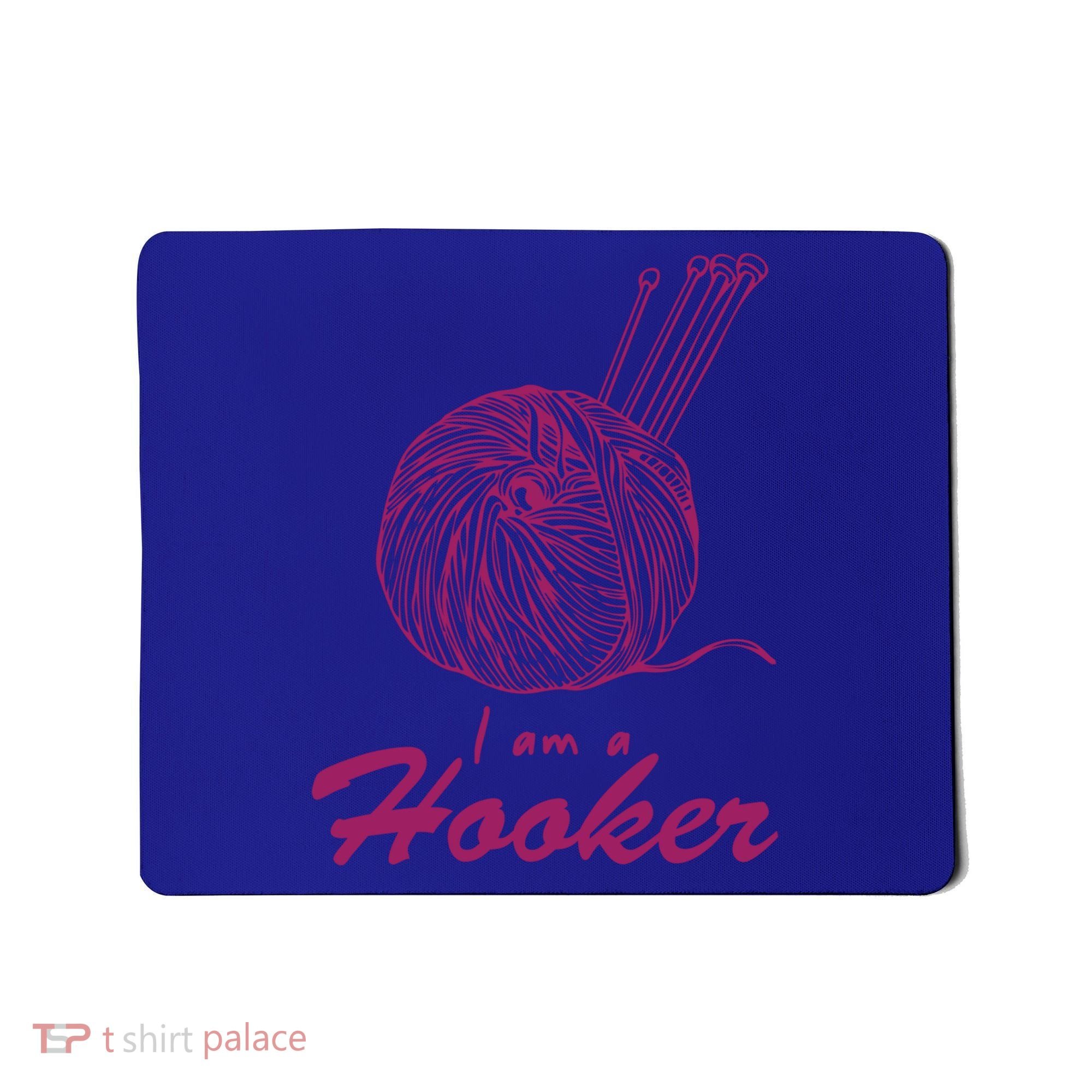 I Am A Hooker Funny Crocheting Crochet Lover Yarn Cool Gift Mousepad
