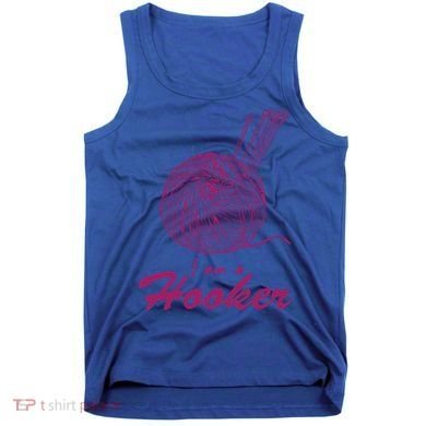 I Am A Hooker Funny Crocheting Crochet Lover Yarn Cool Gift Tank Top
