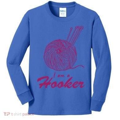 I Am A Hooker Funny Crocheting Crochet Lover Yarn Cool Gift Kids Long Sleeve Shirt