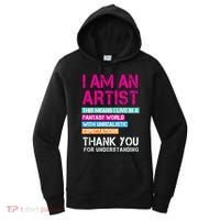 I'm An Artist Cool Gift Thant Means I Live In A Fantasy World Great Gift Women's Hoodie thumb 0