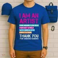 I'm An Artist Cool Gift Thant Means I Live In A Fantasy World Great Gift T-Shirt thumb 6