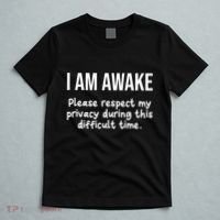 I Am Awake Please Respect My Privacy Funny Sarcastic Ironic T-Shirt thumb 5