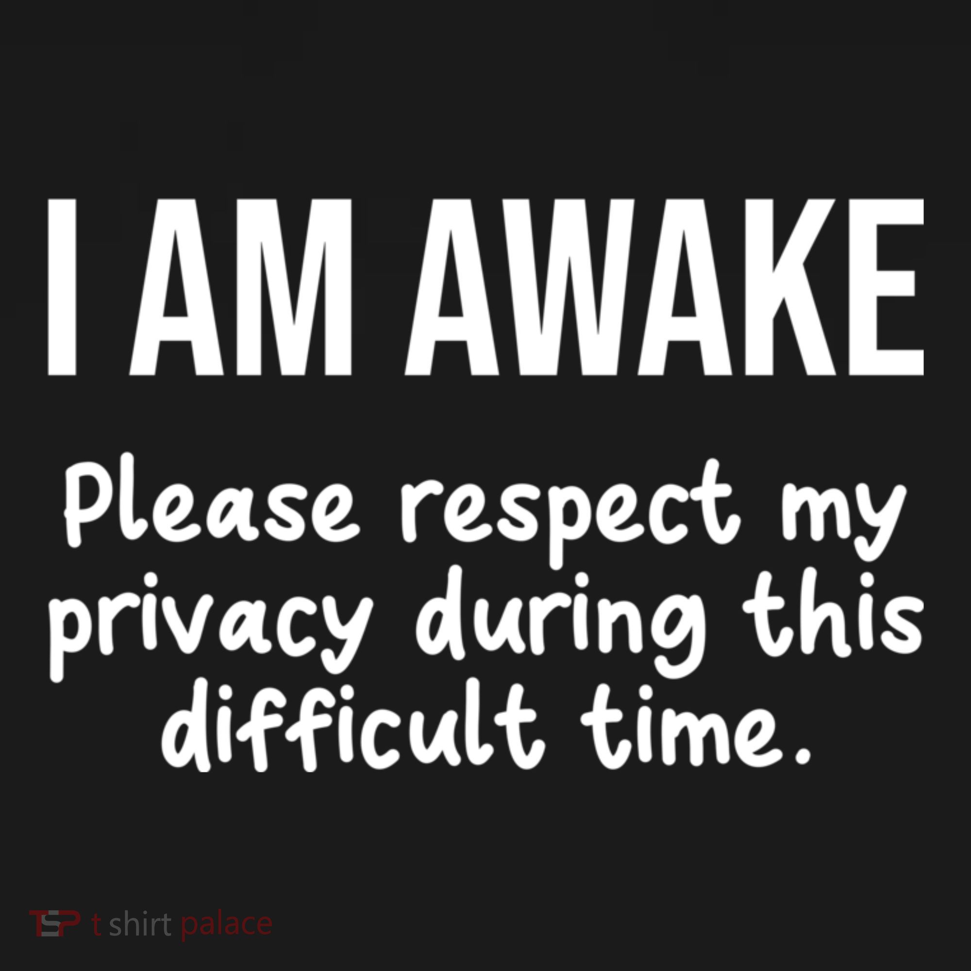 I Am Awake Please Respect My Privacy Funny Sarcastic Ironic Mousepad