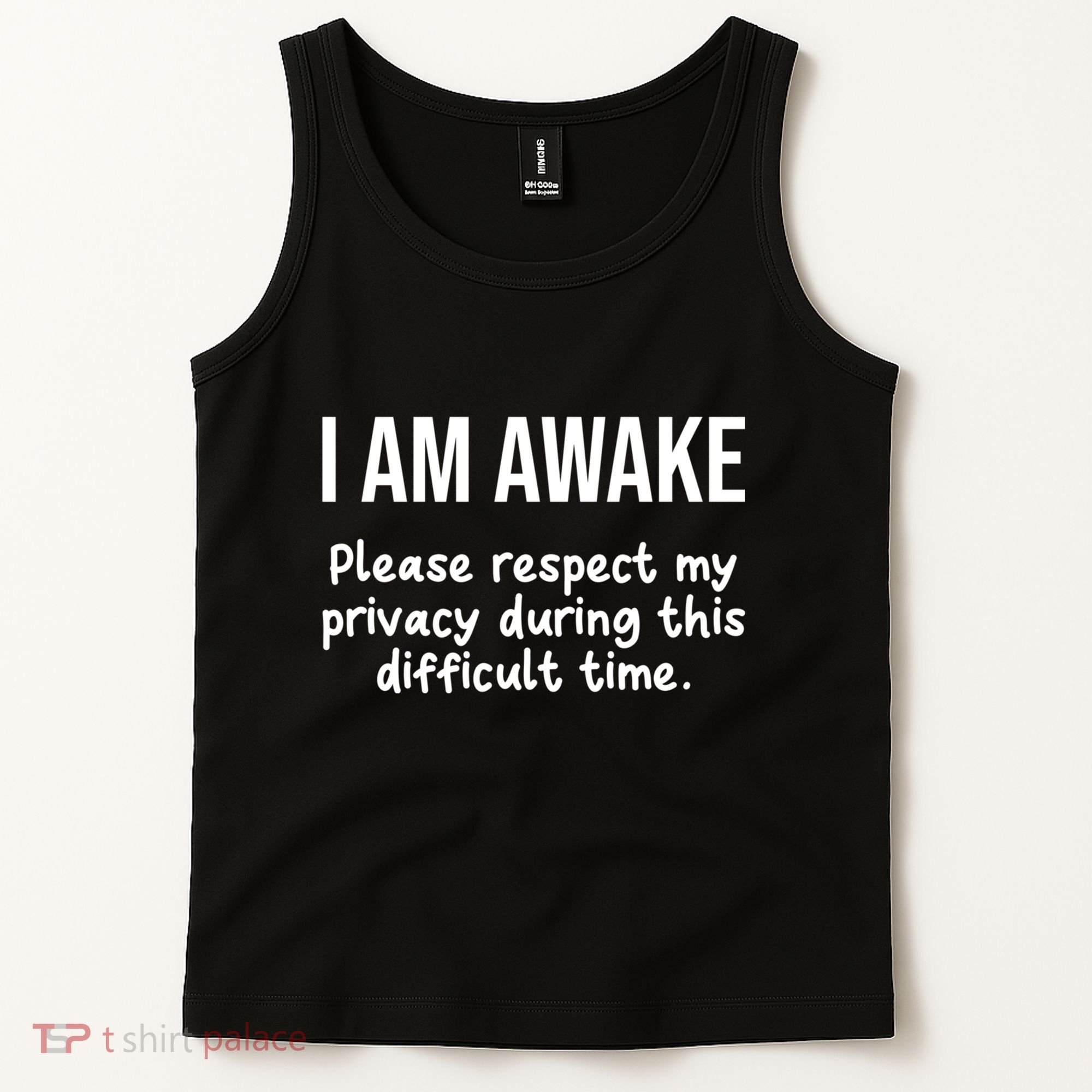 I Am Awake Please Respect My Privacy Funny Sarcastic Ironic Tank Top
