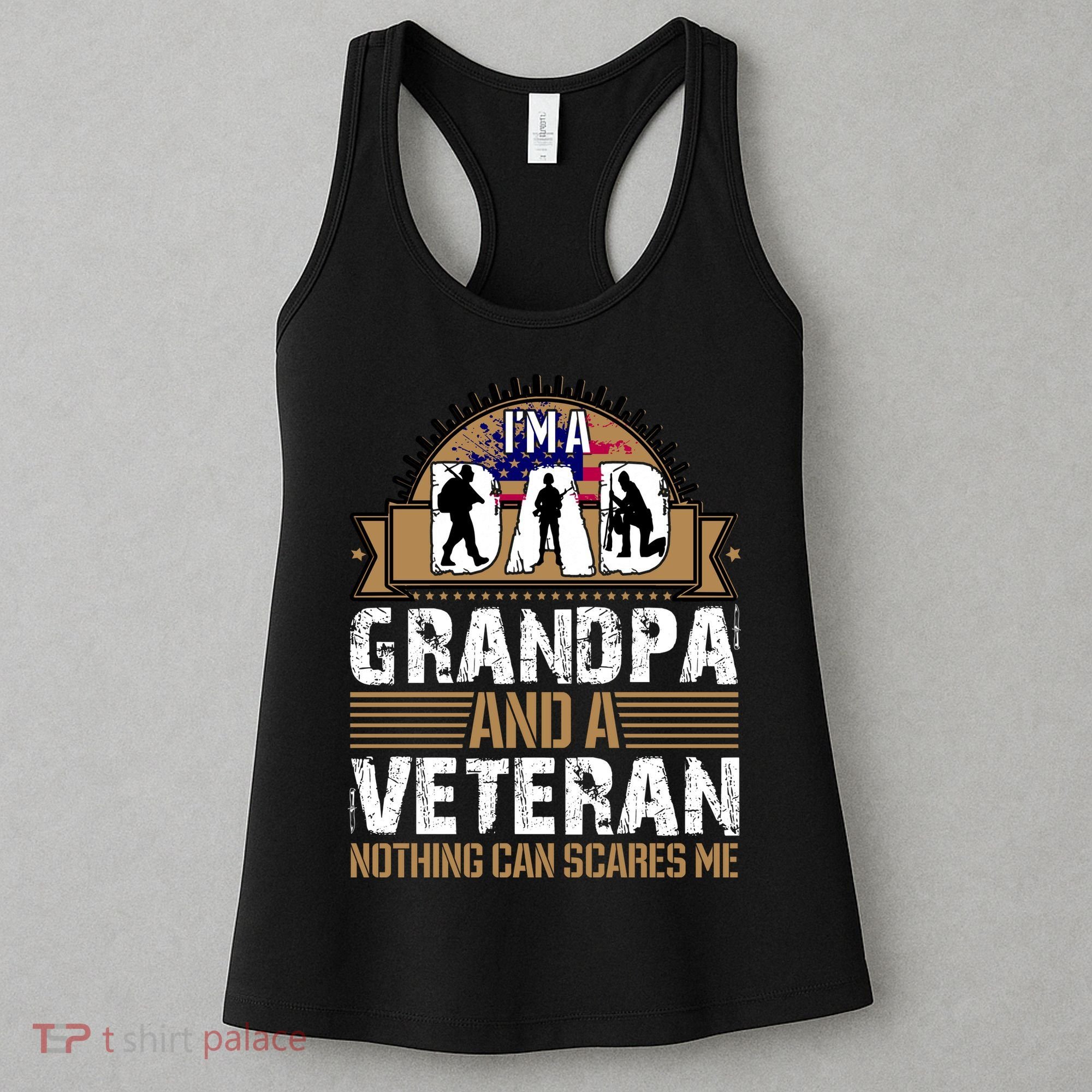 I Am A Dad Grandpa And A Veteran Nothing Can Scares Me Women's Tank Top