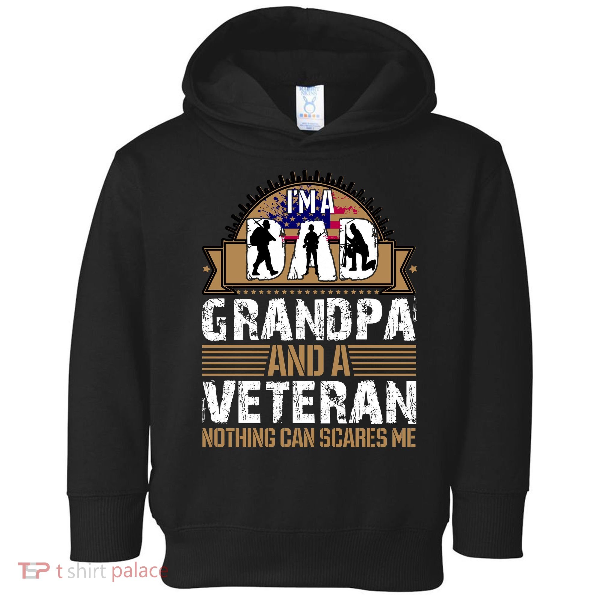 I Am A Dad Grandpa And A Veteran Nothing Can Scares Me Toddler Hoodie