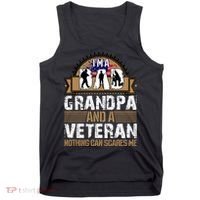 I Am A Dad Grandpa And A Veteran Nothing Can Scares Me Tank Top thumb 0