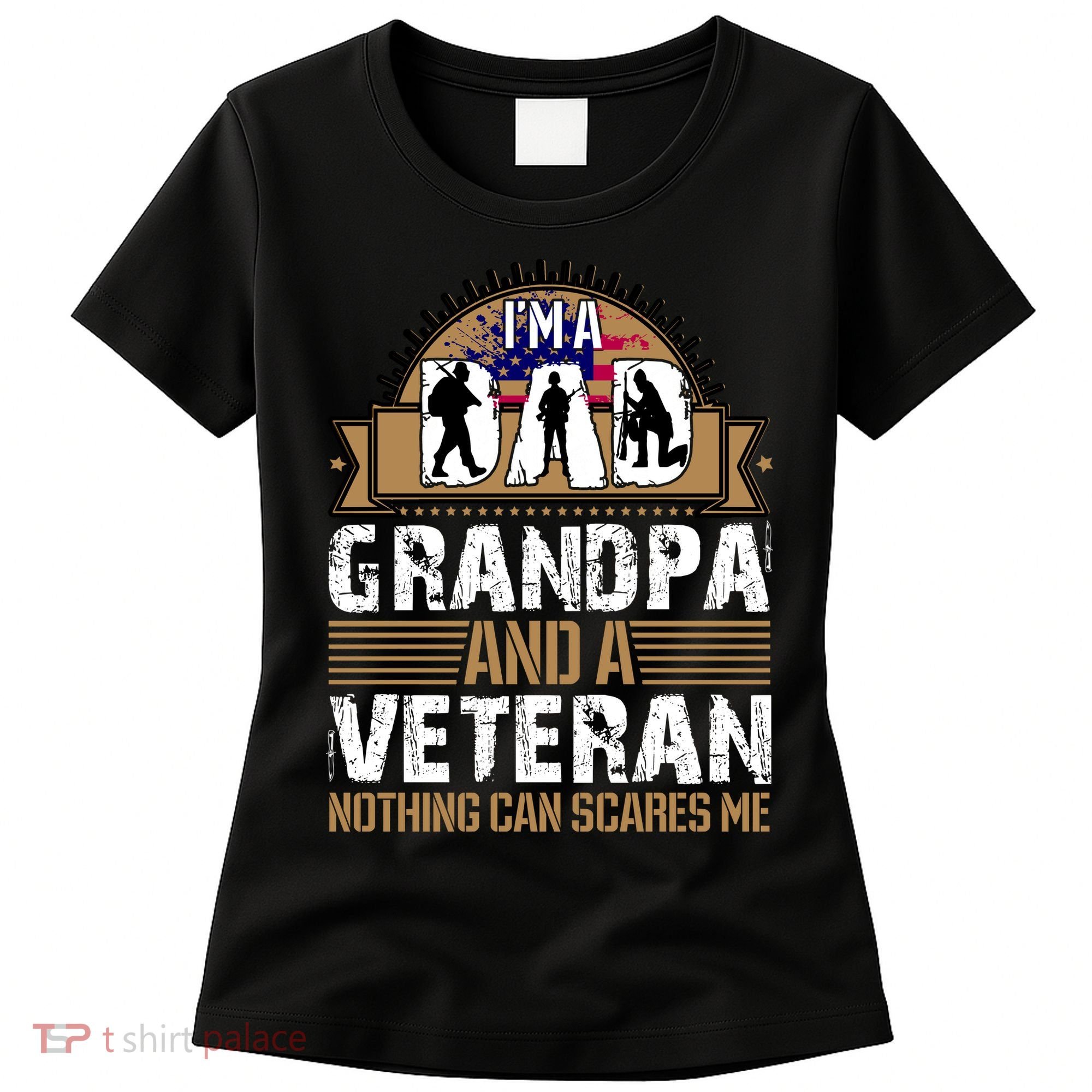 I Am A Dad Grandpa And A Veteran Nothing Can Scares Me Women's T-Shirt