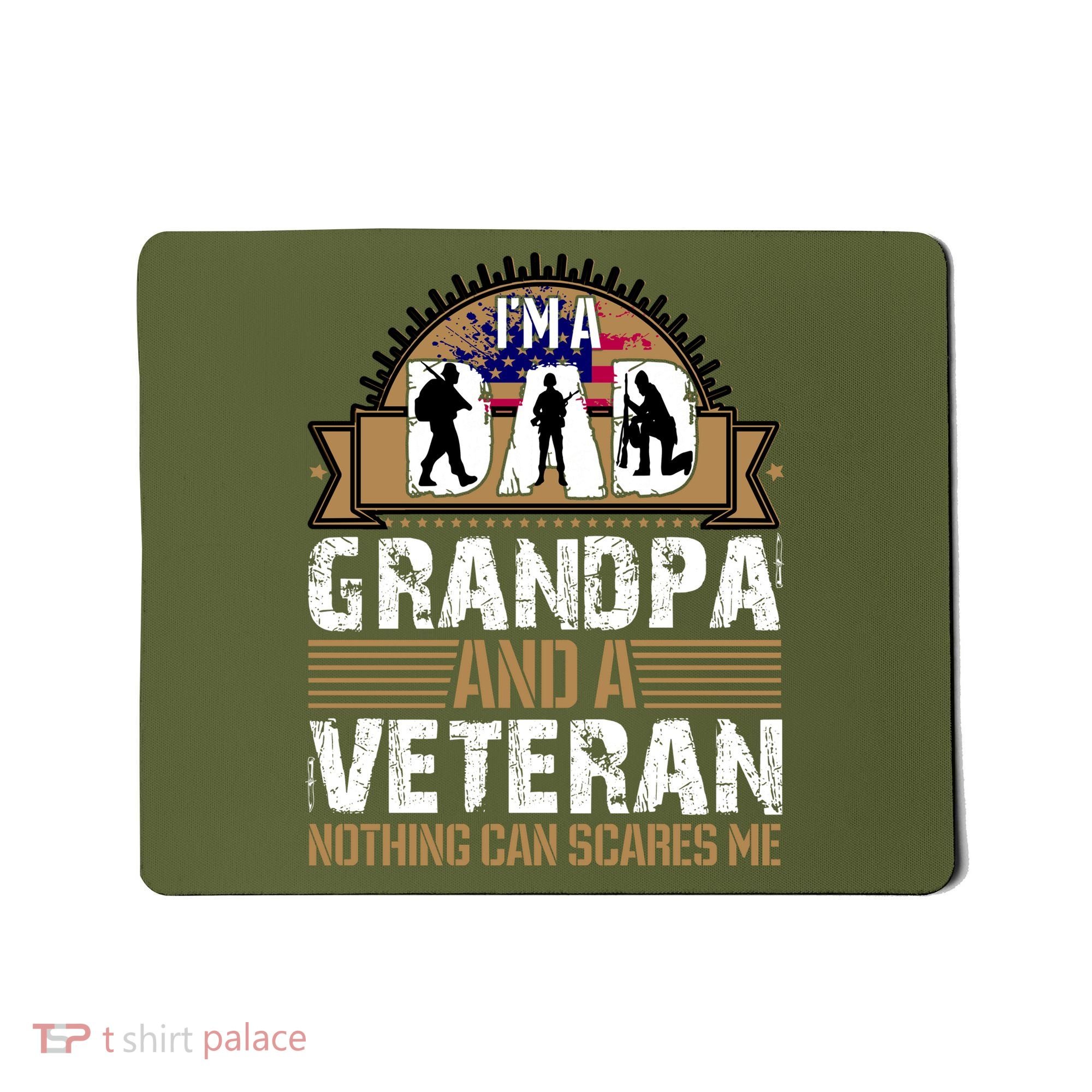 I Am A Dad Grandpa And A Veteran Nothing Can Scares Me Mousepad