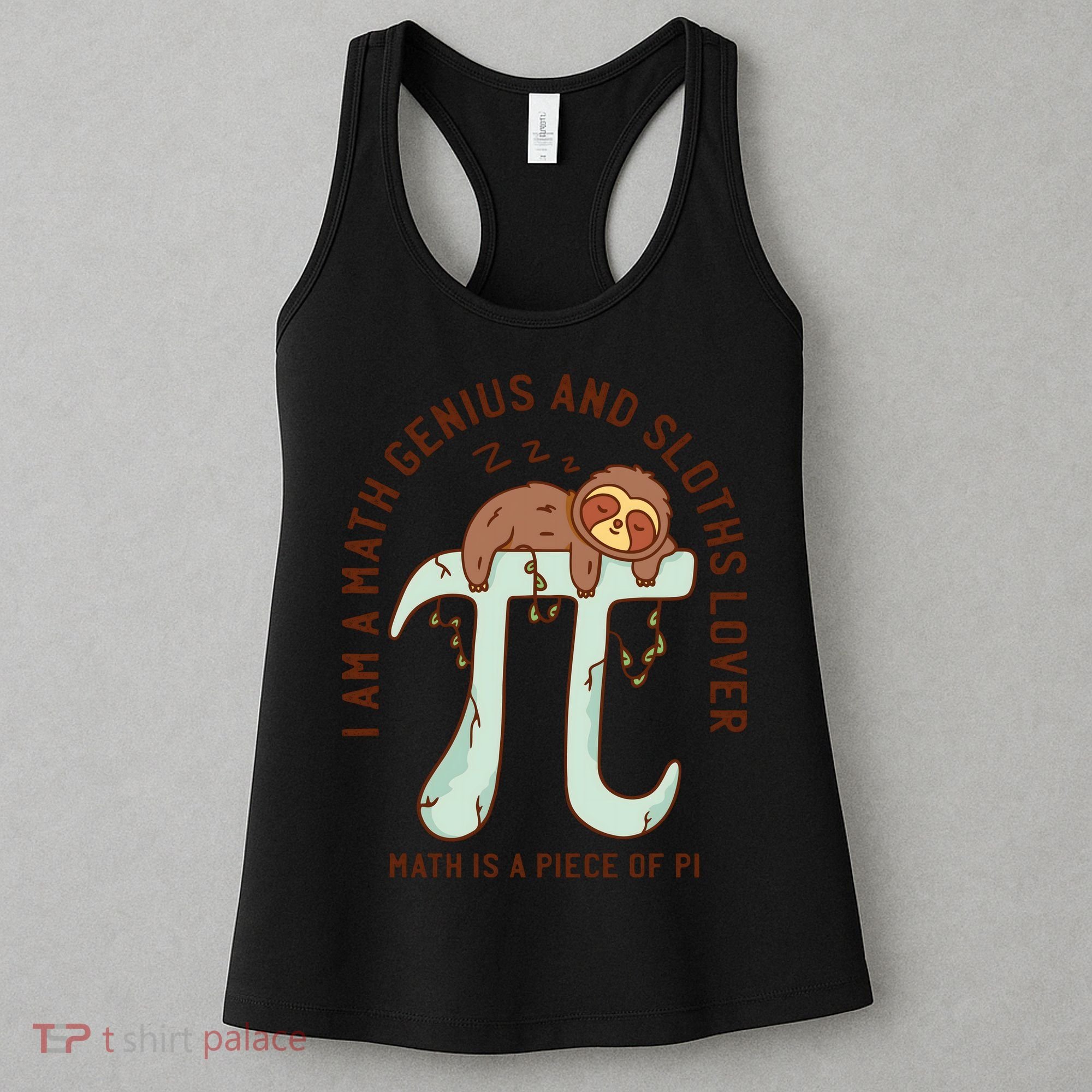 I Am A Math Genius And Sloths Lover Math Is A Piece Of Pi Women's Tank Top